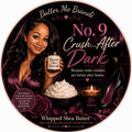 No. 9 Crush…After Dark - Whipped Shea Butter 2oz jar | Butter Me Brandi