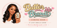 Butter Me Brandi - Home