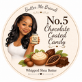 No. 5 Chocolate Coated Candy - Whipped Shea Butter